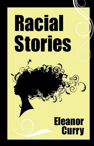 Cover for Eleanor Curry · Racial Stories (Paperback Book) (2009)