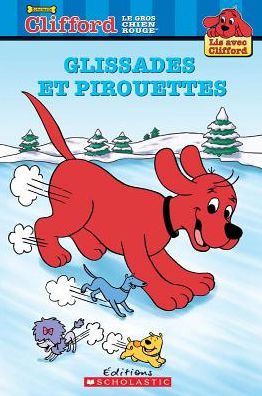 Lis Avec Clifford: Glissades Et Pirouettes - Norman Bridwell - Książki - Scholastic - 9781443138123 - 2015