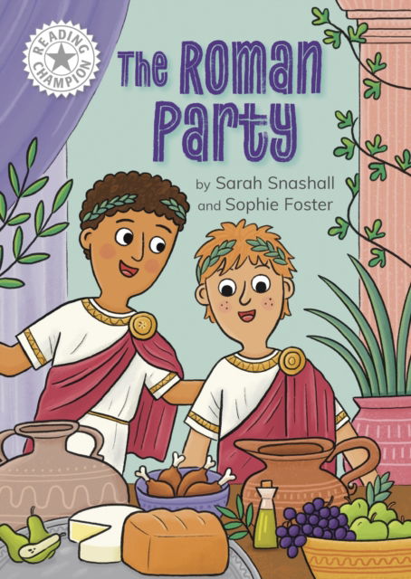 Cover for Sarah Snashall · Reading Champion: The Roman Party: Independent Reading White 10 - Reading Champion (Hardcover Book) (2024)