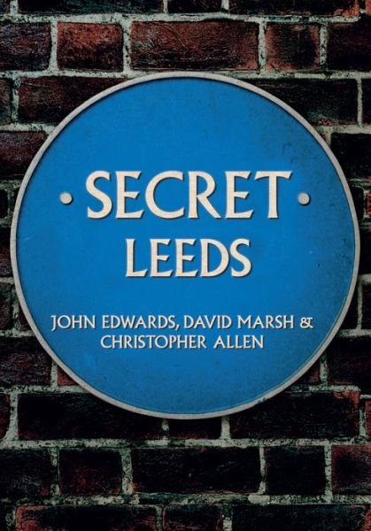 Cover for John Edwards · Secret Leeds - Secret (Pocketbok) [UK edition] (2017)