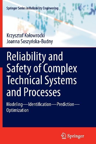 Cover for Krzysztof Kolowrocki · Reliability and Safety of Complex Technical Systems and Processes: Modeling - Identification - Prediction - Optimization - Springer Series in Reliability Engineering (Paperback Book) [2011 edition] (2013)