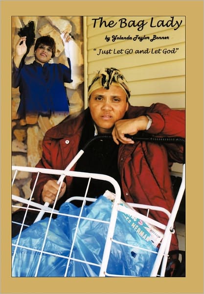 Cover for Yolanda E Bonner · The Bag Lady: Let It Go and Let God!! (Paperback Book) (2011)