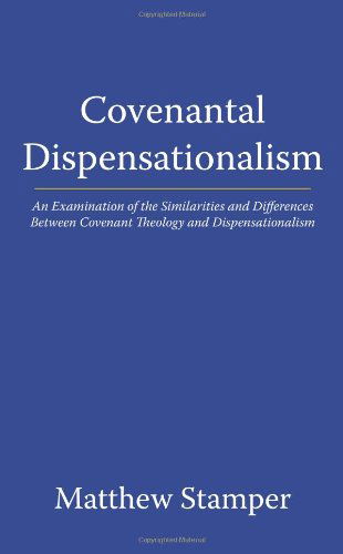 Cover for Matthew Stamper · Covenantal Dispensationalism: an Examination of the Similarities and Differences Between Covenant Theology and Dispensationalism (Paperback Book) (2010)