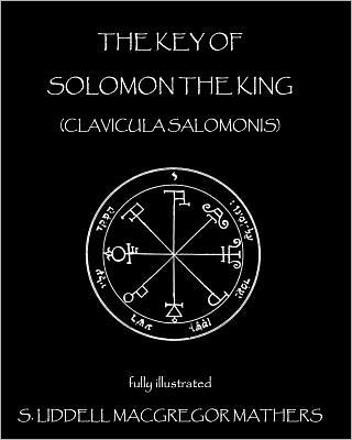 Cover for S. Liddell Macgregor Mathers · The Key of Solomon the King: Clavicula Salomonis (Paperback Book) (2010)