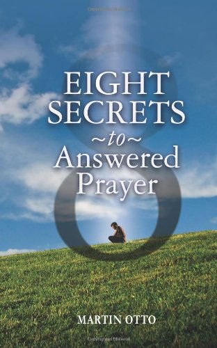 Cover for Martin Otto · Eight Secrets to Answered Prayer (Taschenbuch) (2011)