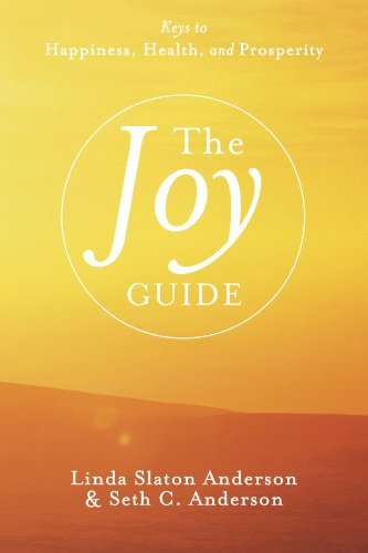 Cover for Linda Slaton Anderson · The Joy Guide: Keys to Happiness, Health, and Prosperity (Paperback Bog) (2012)