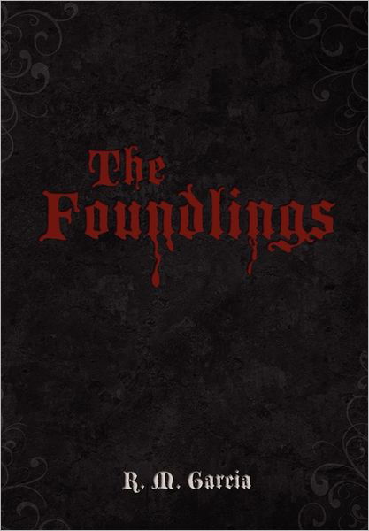 Cover for R M Garcia · The Foundlings (Innbunden bok) (2011)