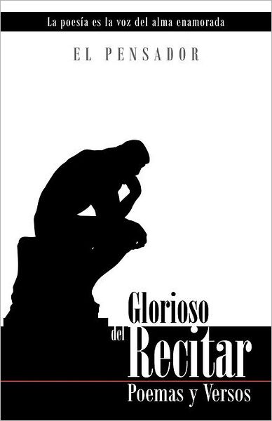 Cover for El Pensador · Glorioso Del Recitar: Poemas Y Versos (Paperback Book) [Spanish edition] (2012)