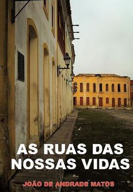 Cover for Jo O. De Andrade Matos · As Ruas Das Nossas Vidas (Hardcover Book) [Portuguese edition] (2012)