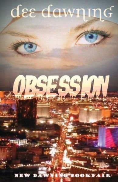 Obsession - Dee Dawning - Livros - Createspace - 9781470152123 - 27 de fevereiro de 2012
