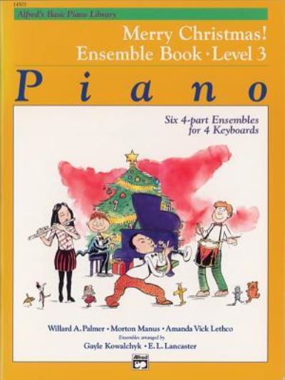 Cover for Gayle Kowalchyk · Alfred's Basic Piano Library: Merry Christmas! Ensemble, Bk 3 (Paperback Book) (1995)