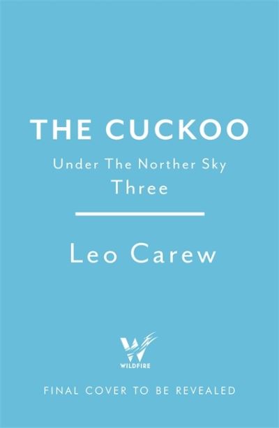Cover for Leo Carew · The Cuckoo (The UNDER THE NORTHERN SKY Series, Book 3) - Under the Northern Sky (Hardcover Book) (2022)