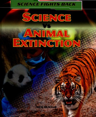 Cover for Nick Hunter · Science vs Animal Extinction - Science Fights Back (Inbunden Bok) (2016)