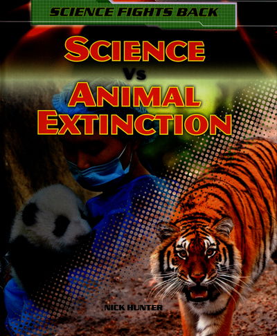 Cover for Nick Hunter · Science vs Animal Extinction - Science Fights Back (Gebundenes Buch) (2016)