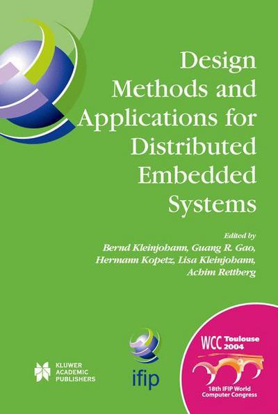 Design Methods and Applications for Distributed Embedded Systems: Ifip 18th World Computer Congress, Tc10 Working Conference on Distributed and Parallel, Embedded Systems (Dipes 2004), 22-27 August, 2004 Toulouse, France - Ifip Advances in Information and - Bernd Kleinjohann - Livros - Springer-Verlag New York Inc. - 9781475780123 - 30 de abril de 2013