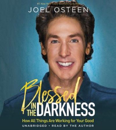 Blessed in the Darkness - Joel Osteen - Audiobook - Hachette Audio - 9781478987123 - 24 października 2017