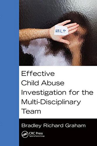 Cover for Bradley Richard Graham · Effective Child Abuse Investigation for the Multi-Disciplinary Team (Paperback Book) (2014)