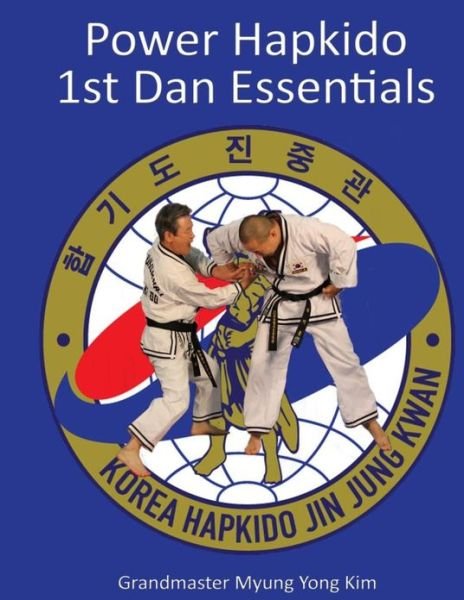 Cover for Myung Yong Kim · Power Hapkido - 1st Dan Essentials (Paperback Book) (2013)