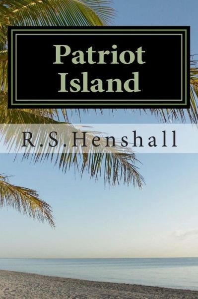 Cover for R S Henshall · Patriot Island (Pocketbok) (2013)
