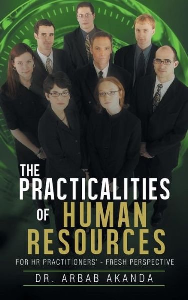 Cover for Arbab Akanda · The Practicalities of Human Resources: for Hr Practitioners' - Fresh Perspective (Pocketbok) (2013)