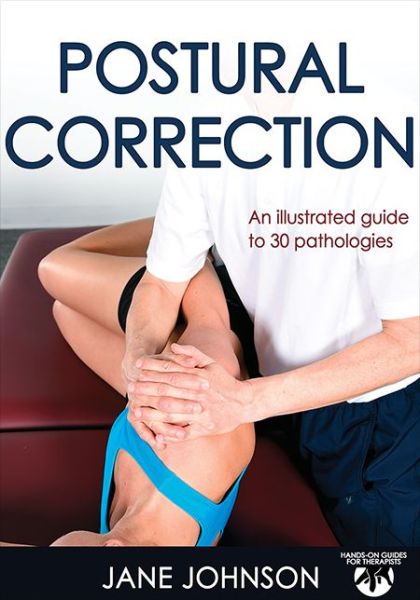 Postural Correction - Hands-On Guides for Therapists - Jane Johnson - Books - Human Kinetics Publishers - 9781492507123 - November 3, 2015