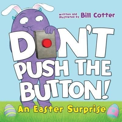 Cover for Bill Cotter · Don't Push the Button! An Easter Surprise (Tavlebog) (2019)