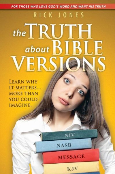 Cover for Rick Jones · The Truth About Bible Versions: Learn Why It Matters... More Than You Could Imagine (Paperback Book) (2013)