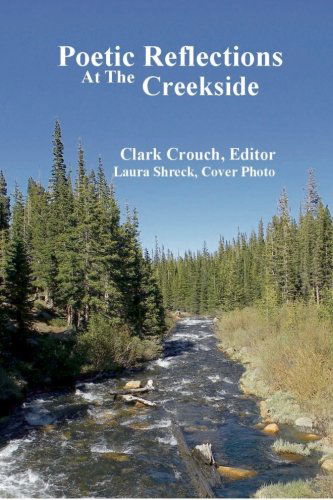 Cover for Clark Crouch · Poetic Reflections at the Creekside (Paperback Book) (2013)