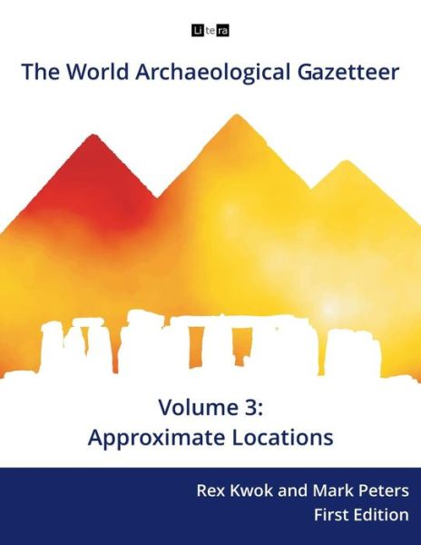 Cover for Rex Kwok Phd · The World Archaeological Gazetteer: Approximate Locations (Paperback Book) (2015)