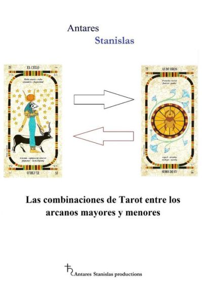 Cover for Antares Stanislas · Las Combinaciones De Tarot Entre Los Arcanos Mayores Y Menores (Paperback Book) (2014)