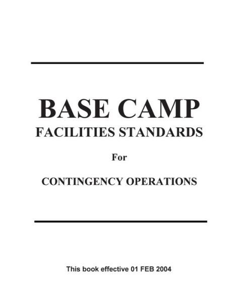 Cover for United States Army · Base Camp Facilities Standards for Contingency Operations (Red Book) (Pocketbok) (2015)