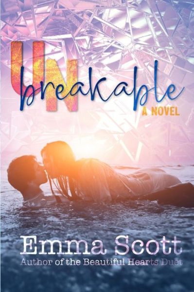 Unbreakable - Emma Scott - Książki - Createspace Independent Publishing Platf - 9781508619123 - 24 lutego 2015