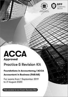FIA Foundations of Accountant in Business FAB (ACCA F1): Practice and Revision Kit - BPP Learning Media - Livros - BPP Learning Media - 9781509724123 - 15 de fevereiro de 2019