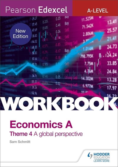 Pearson Edexcel A-Level Economics Theme 4 Workbook: A global perspective - Sam Schmitt - Books - Hachette Learning - 9781510458123 - November 29, 2019