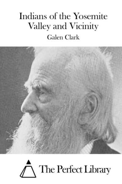 Cover for Galen Clark · Indians of the Yosemite Valley and Vicinity (Paperback Book) (2015)