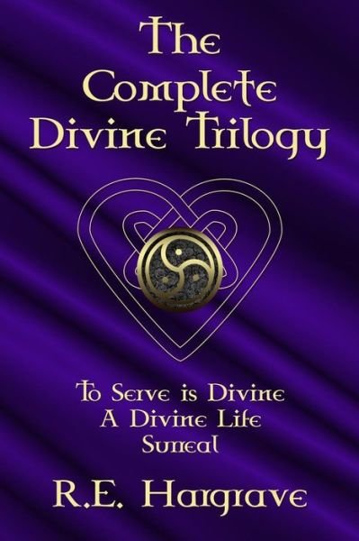 Cover for R E Hargrave · The Complete Divine Trilogy (Pocketbok) (2015)