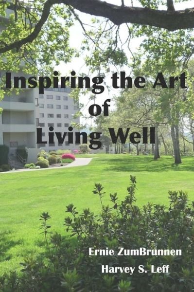 Cover for 5038 Ernie Zumbrunnen · Inspiring the Art of Living Well: Vivid Recollections of Important Memories and Notable Events During the Long Lives of Seniors Whose Home is Indeed I (Paperback Book) (2015)