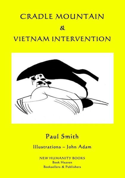 Cradle Mountain & Vietnam Intervention - Paul Smith - Kirjat - Createspace - 9781512186123 - maanantai 3. elokuuta 2015