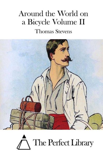 Cover for Thomas Stevens · Around the World on a Bicycle Volume II (Paperback Book) (2015)