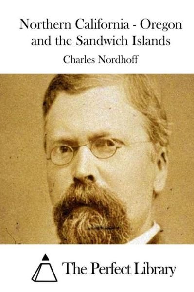 Cover for Charles Nordhoff · Northern California - Oregon and the Sandwich Islands (Paperback Bog) (2015)