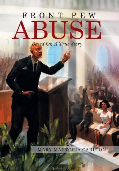 Cover for Mary Mactoria Carlton · Front Pew Abuse (Hardcover Book) (2016)