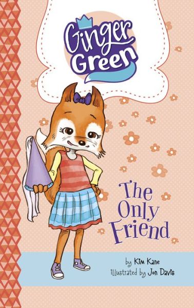 The Only Friend - Ginger Green, Playdate Queen - Kim Kane - Böcker - Capstone Press - 9781515820123 - 9 januari 2018