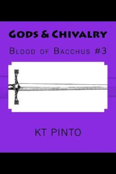 Cover for KT Pinto · Gods &amp; Chivalry (Paperback Book) (2016)