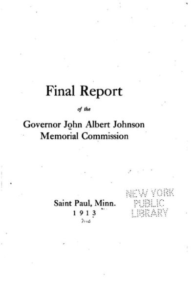 Cover for Governor John Albert Johnson Memorial Co · Final Report of the Governor John Albert Johnson Memorial Commission (Pocketbok) (2015)