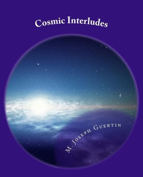 Cover for M Joseph Guertin · Cosmic Interludes (Paperback Bog) (2015)