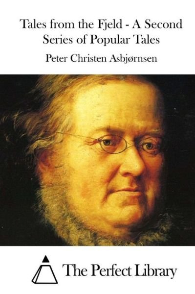Cover for Peter Christen Asbjörnsen · Tales from the Fjeld - A Second Series of Popular Tales (Paperback Bog) (2015)