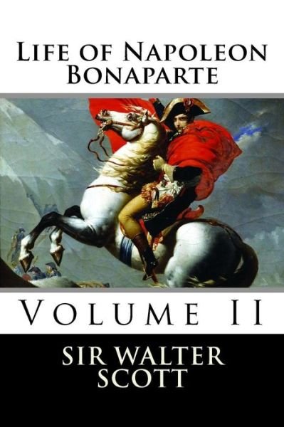 Cover for Sir Walter Scott · Life of Napoleon Bonaparte (Volume II) (Paperback Book) (2015)