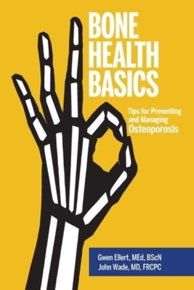 Bone Health Basics - Gwen Ellert - Books - FriesenPress - 9781525548123 - March 31, 2020