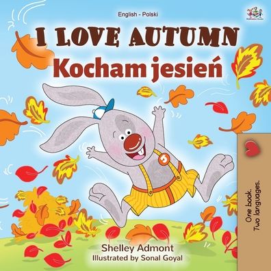 Cover for Shelley Admont · I Love Autumn (English Polish Bilingual Book for Children) (Book) (2020)