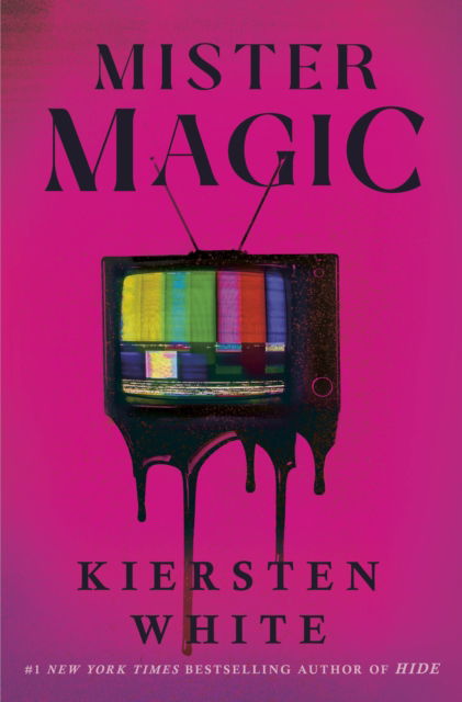 Cover for Kiersten White · Mister Magic: A dark nostalgic supernatural thriller from the New York Times bestselling author of Hide (Hardcover Book) (2023)